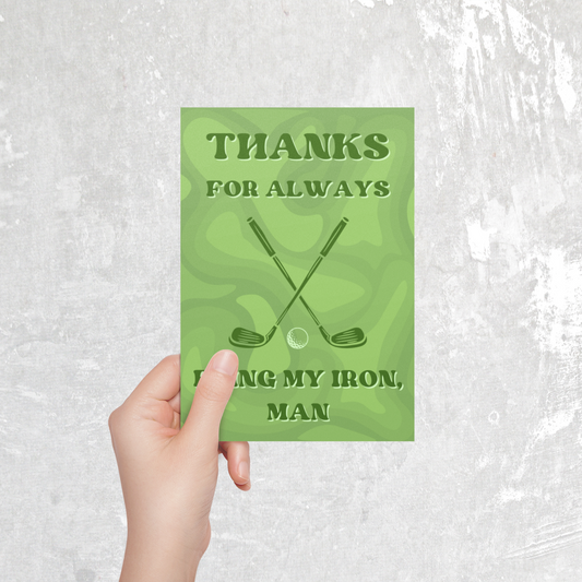 "Thanks for always being my iron, man." | Golf Greeting Card
