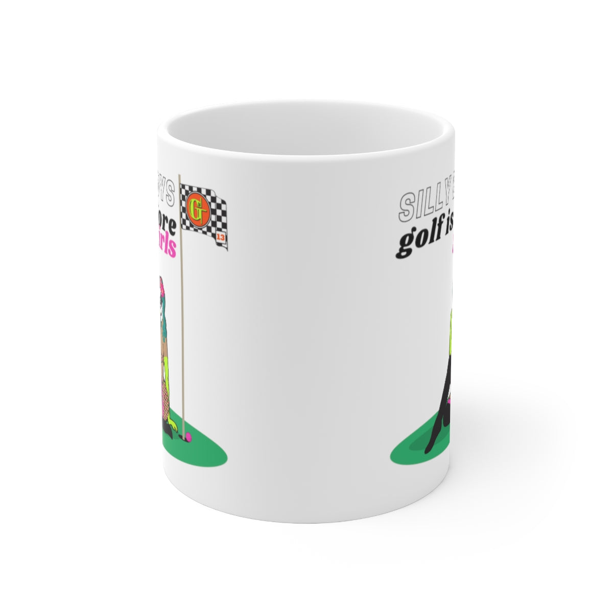 Silly Boys Golf Is Fore Girls Golf Mug
