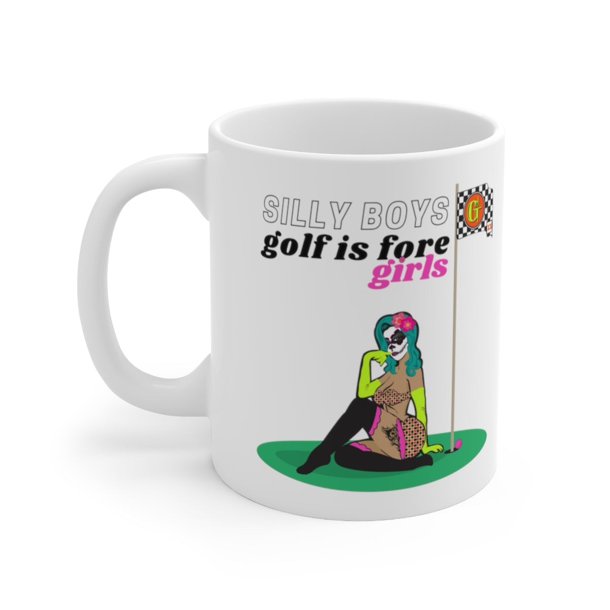 Silly Boys Golf Is Fore Girls Golf Mug