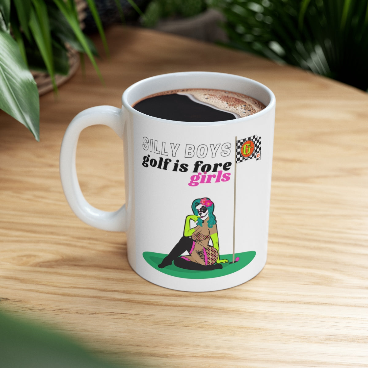 Silly Boys Golf Is Fore Girls Golf Mug