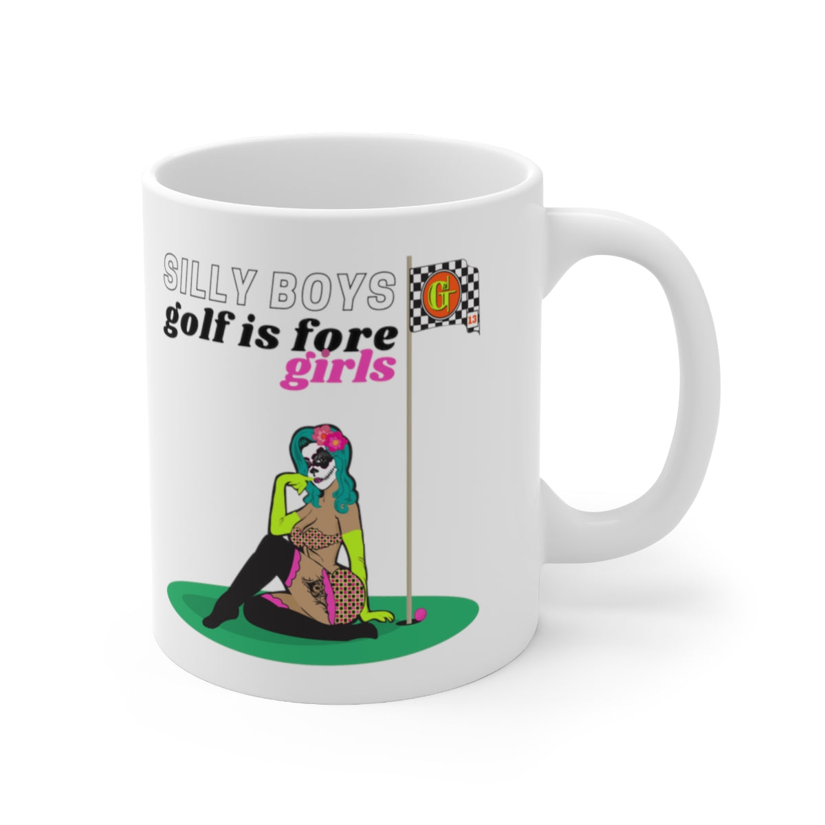 Silly Boys Golf Is Fore Girls Golf Mug