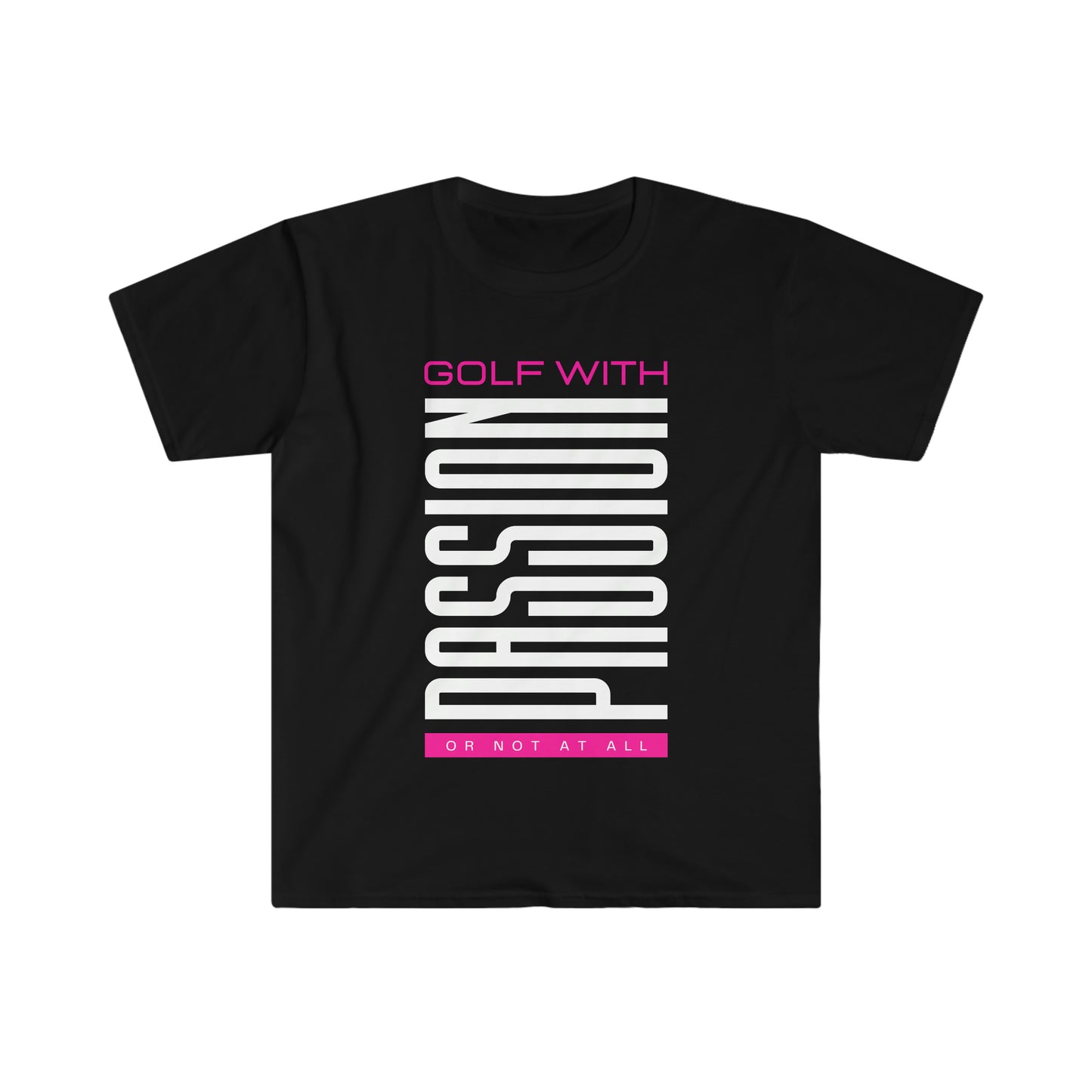 "Golf With Passion Or Not At All" Golf Graphic Tee