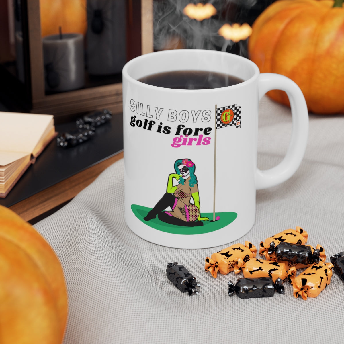 Silly Boys Golf Is Fore Girls Golf Mug